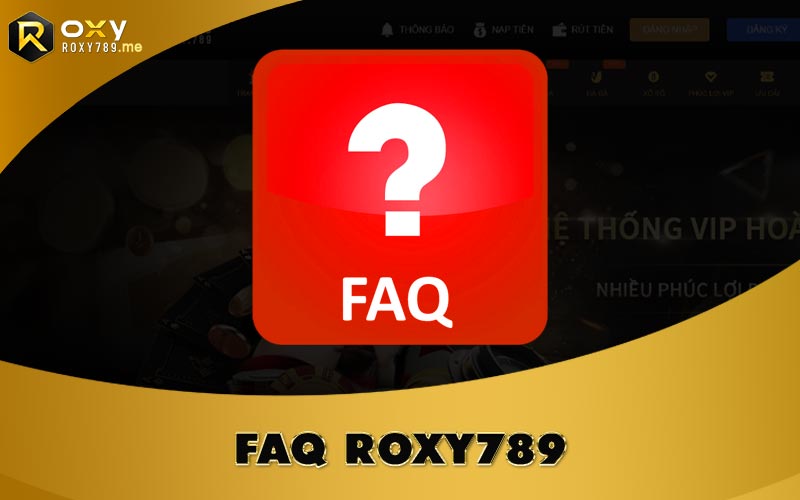 FAQ Roxy789
